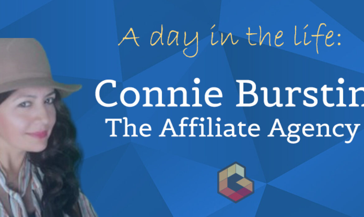 A Day in the life: Connie Burstin, General Manager @ The Affiliate Agency