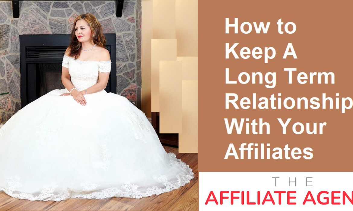 How To Keep A Long Term Relationship With Affiliates