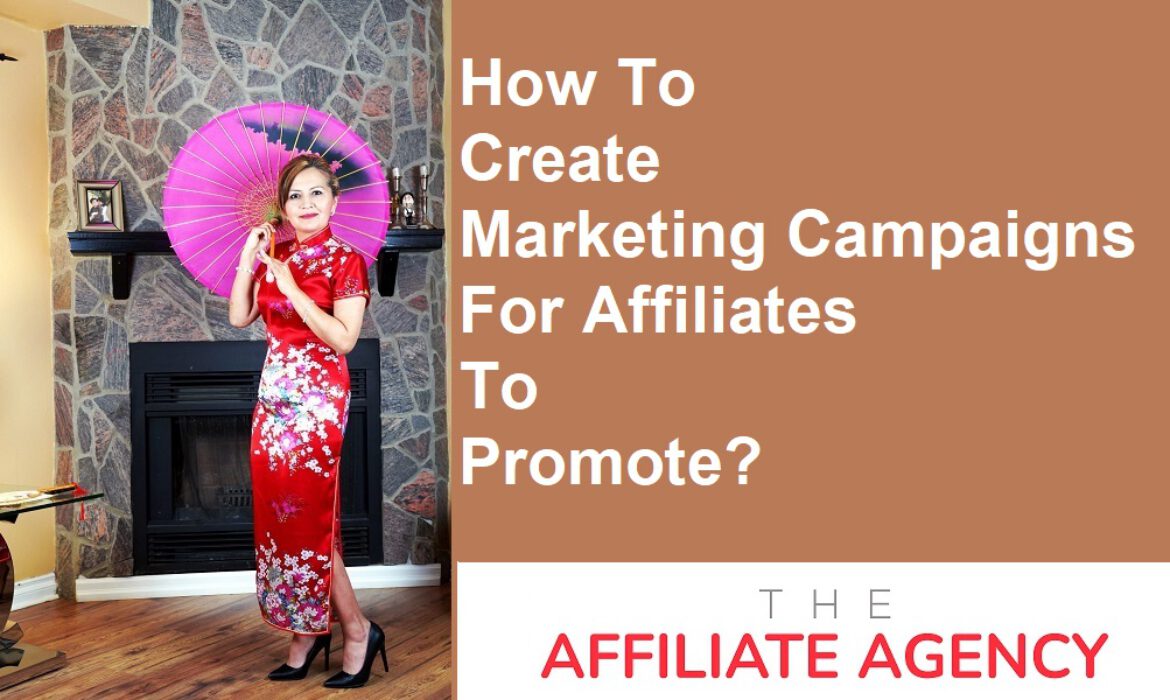 How to create marketing campaigns for Affiliates to promote?